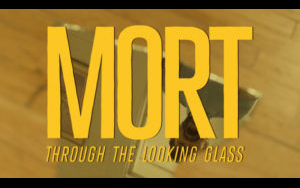 Mort Through the Looking Glass