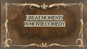 Great Moments in Movie Comedy